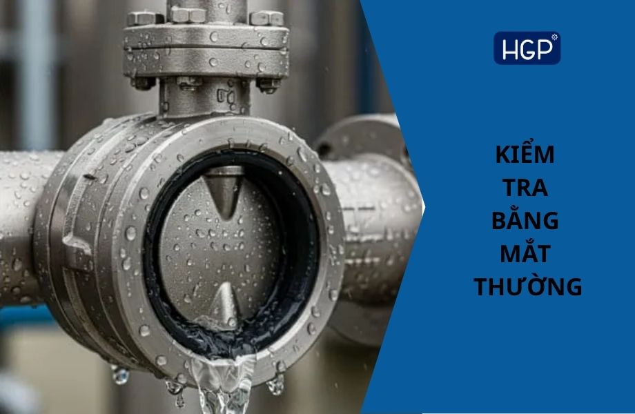 Kiểm tra rò rỉ van bằng mắt thường quan sát được